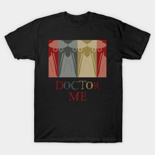 Doctor Me T-Shirt